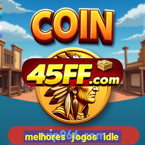 melhores jogos idle para android